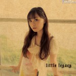 今井麻美「little legacy」